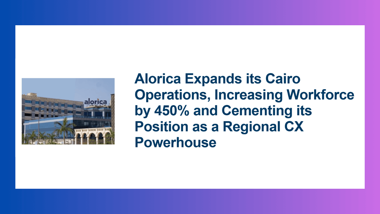Alorica expands Cairo hub to meet soaring CX demand