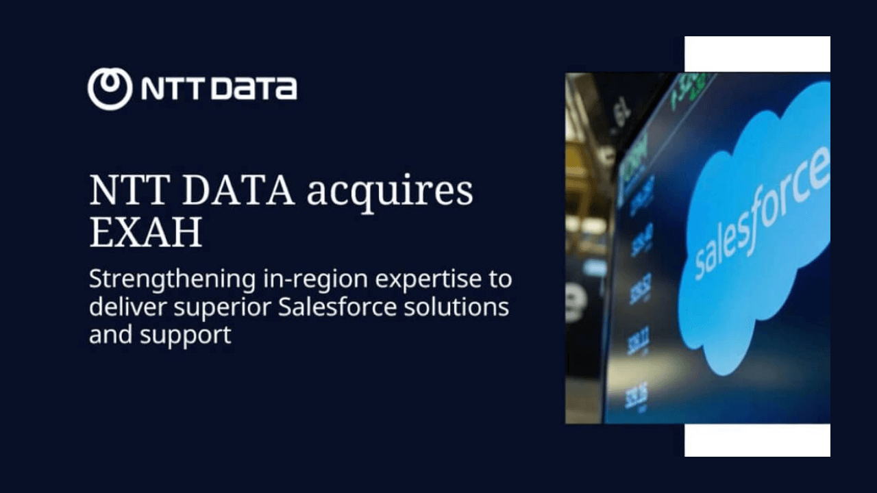 NTT DATA acquires EXAH to strengthen Salesforce and AI capabilities