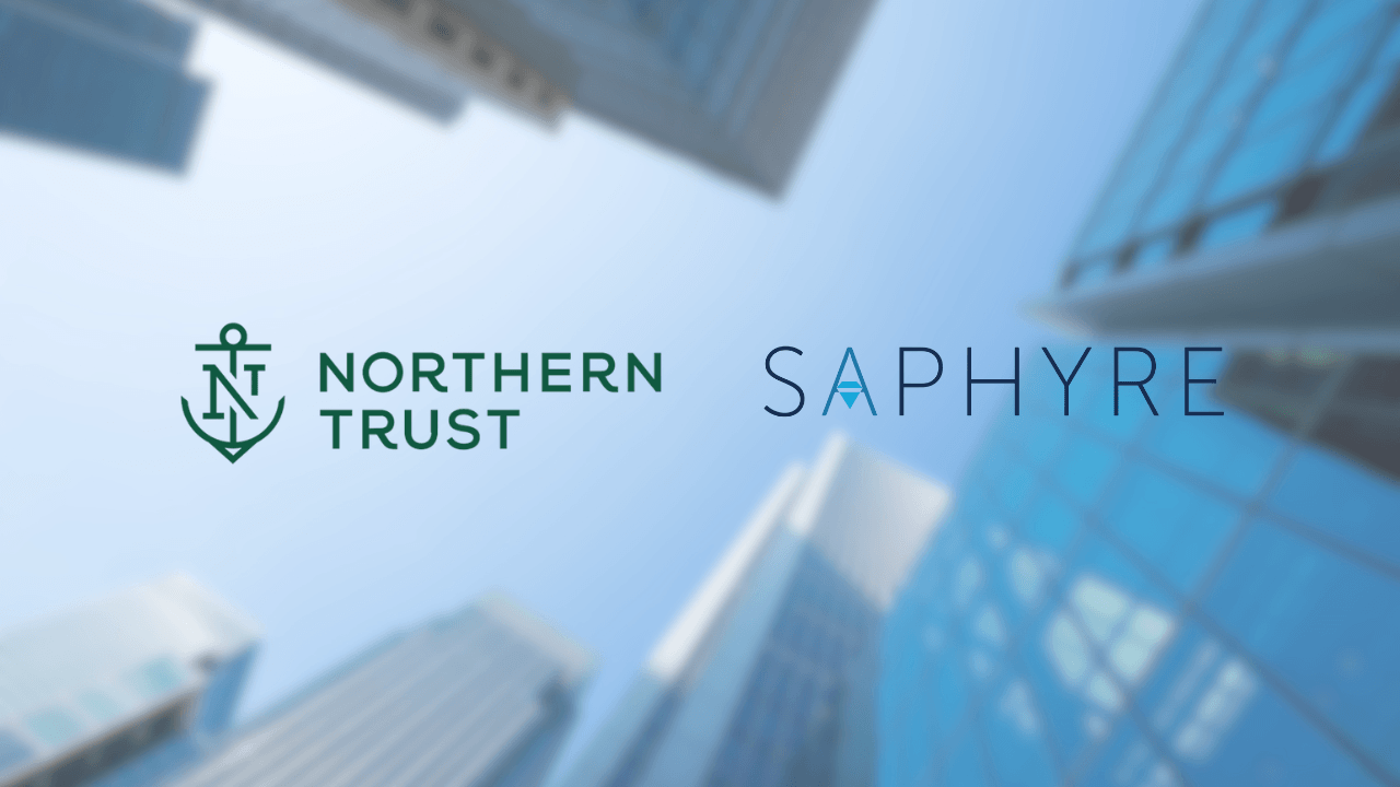 Northern Trust, Saphyre expand account lifecycle collaboration